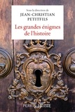 Jean-Christian Petitfils - Les grandes énigmes de l'histoire.