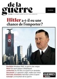 Jean Lopez - De la guerre N° 1, été 2021 : Hitler a-t-il eu une chance de l'emporter ?.