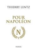 Thierry Lentz - Pour Napoléon.
