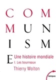 Thierry Wolton - Un histoire mondiale du communisme : Essai d'investigation historique - Tome 1, D'une main de fer : Les bourreaux.