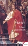 Sylvain Gouguenheim - Frédéric II - Un empereur de légendes.