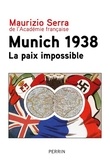 Maurizio Serra - Munich 1938 - La paix impossible.