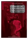 Guillaume Frantzwa - Image de la puissance - La diplomatie culturelle de la France au XXe siècle.