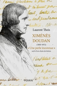 Laurent Theis - Ximénès Doudan (1800-1872) - "Une perle inconnue" suivi d'un choix de lettres.