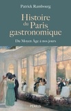 Patrick Rambourg - Histoire du Paris gastronomique - Du Moyen Age à nos jours.