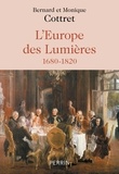 Bernard Cottret et Monique Cottret - L'Europe des lumières - 1680-1820.