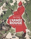 Jean Lopez - L'Armée rouge - Innovatrice, libératrice, prédatrice.