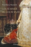 Matthieu Mensch - Les femmes de Louis XVIII.