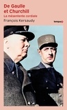 François Kersaudy - De Gaulle et Churchill - La mésentente cordiale.