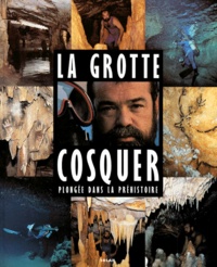 Henri Cosquer - La grotte Cosquer - Plongée dans la préhistoire.
