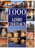 Philippe Hurlin et Mic Chamblas-Ploton - 1000 images of Loire châteaux.