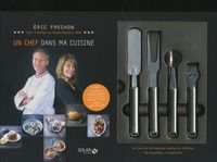 Eric Frechon et Clarisse Ferreres - Coffret Un chef dans ma cuisine - Un livre et 4 ustensiles.