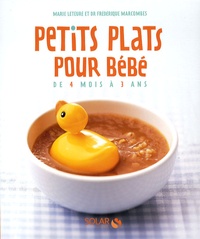 Marie Leteuré - Petits plats pour bébé de 4 mois à 3 ans - Valisette.