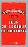 Fabrice Bouvier - 100 jeux de logique ébouriffants.