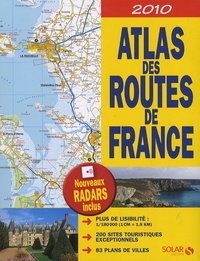  Solar et Dominique Le Brun - Atlas des routes de France 2010.