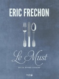 Eric Frechon - Le Must de la bonne cuisine - Coffret 3 volumes : Les Entrées ; Les Plats ; Les Desserts.