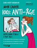 Clara Ousset-Masquellier - Mon cahier 100% anti-âge.