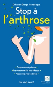 Laurent Grange - Stop à l'arthrose.