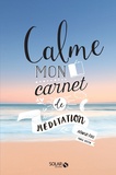 Arnaud Riou - Calme - Mon carnet de méditation.