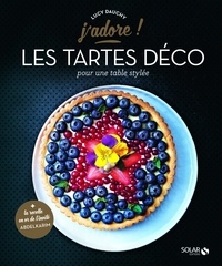 Lucie Dauchy - Les tartes déco - Pour une table stylée.
