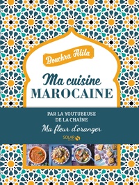 Bouchra Atita - Ma cuisine marocaine.