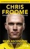 Chris Froome - Mon ascension.