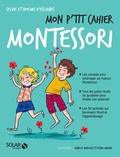 Sylvie d' Esclaibes et Noémie d' Esclaibes - Mon p'tit cahier Montessori - Dès la naissance.