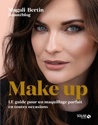 Magali Bertin - Make up - Le guide pour un maquillage parfait en toutes occasions.