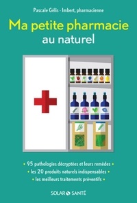 Pascale Gélis-Imbert - Ma petite pharmacie au naturel.