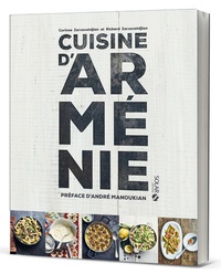 Corinne Zarzavatdjian et Richard Zarzavatdjian - Cuisine d'Arménie.