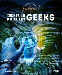 Liguori Lecomte - Cocktails pour les geeks.