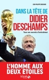 Jean-Philippe Bouchard - Dans la tête de Didier Deschamps - Tous ses secrets d'entraîneur.