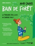 Annie Casamayou - Mon cahier Bain de forêt.