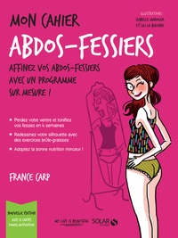 France Carp - Mon cahier abdos-fessiers - Avec 12 cartes power motivation.