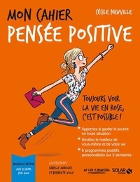 Cécile Neuville - Mon cahier pensée positive - Avec 12 cartes feel good.