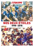  L'Equipe - Nos deux étoiles, 1998-2018 - Les champions du monde racontent.
