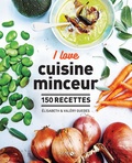 Elisabeth Guedès et Valéry Guedes - I love cuisine minceur - 150 recettes.