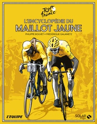 Philippe Bouvet et Frédérique Galametz - L'encyclopédie du maillot jaune.