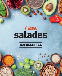 Dorian Nieto et Virginie Robichon - I love salades - 150 recettes.