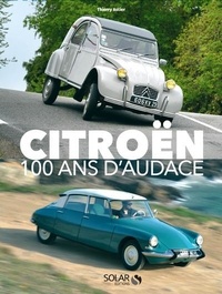 Thierry Astier - Citroën - 100 ans d'audace.