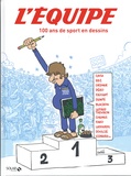 Jean-Philippe Bouchard - L'Equipe, 100 ans de sport en dessins.