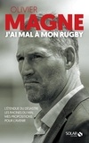 Olivier Magne et Christian Jaurena - J'ai mal à mon rugby.