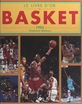 Dominique Grimault et  Collectif - Le livre d'or du basket 1995.
