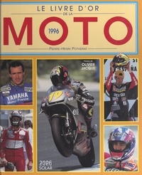 Pierre-Henri Potherat et Christian Batteaux - Le livre d'or de la moto, 1996.