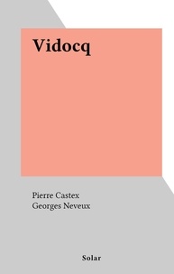 Pierre Castex et Georges Neveux - Vidocq.