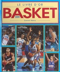 Constant Nemale et Yvan Mainini - Le livre d'or du basket 1999.