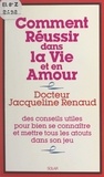 Jacqueline Renaud - Comment réussir dans la vie et en amour.