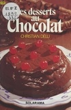 Christian Delu et Sylvie Thiébault - Les desserts au chocolat.