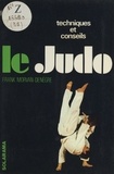 Frank Morvan-Denègre et Bernadette Thorel - Le judo - Techniques et conseils.