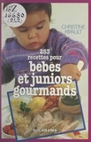 Christine Ripault - 253 recettes pour bébés et juniors gourmands.